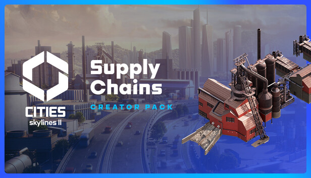 Cities: Skylines II - Creator Pack: Supply Chains — Released on Steam